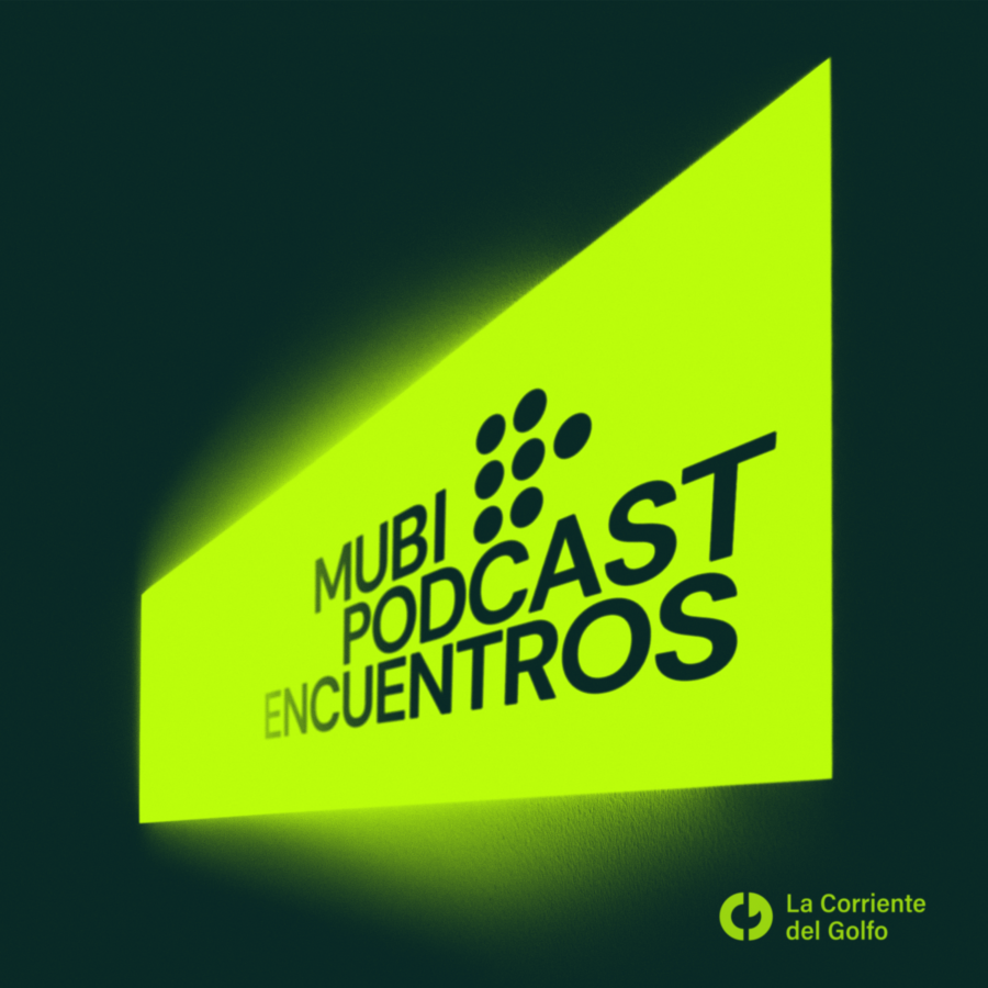 MUBI Podcast: Encuentros