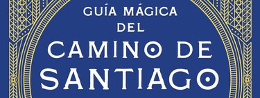 'Guía mágica del Camino de Santiago', el libro para este doble año Jubilar