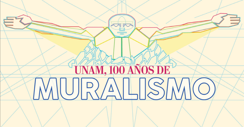 UNAM, 100 años de muralismo