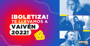 ¡Te regalamos boletos para que te lances al Festival Vaivén 2022!