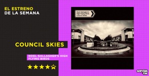 'Council Skies': Noel Gallagher nos trae algunas de sus mejores letras en su nuevo disco con High Flying Birds
