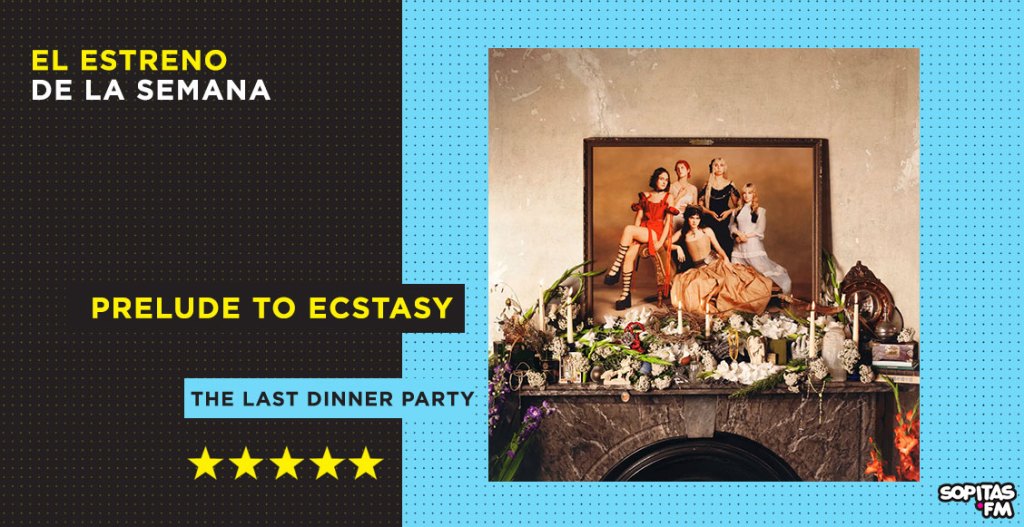 The Last Dinner Party nos muestra su gran teatralidad musical en 'Prelude to Ecstasy', su disco debut