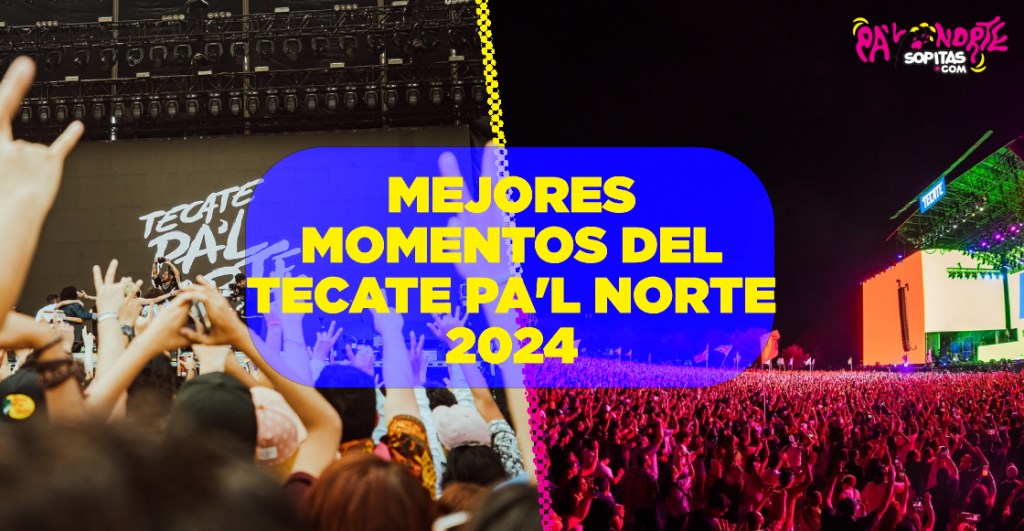 momentos tecate pal norte 2024