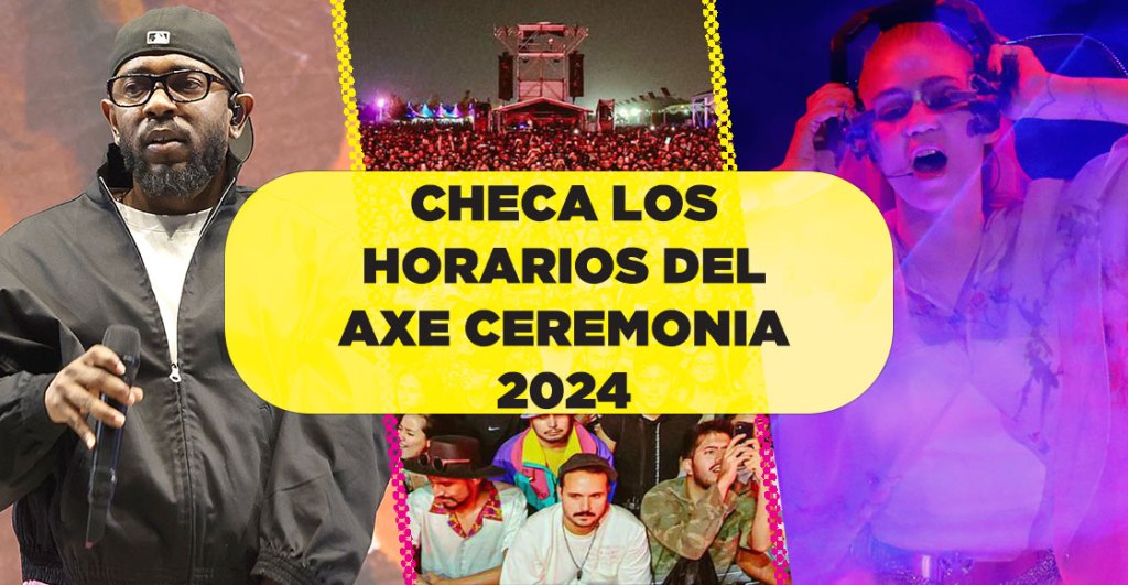 Estos son los horarios oficiales para el AXE Ceremonia 2024